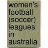 Women's Football (Soccer) Leagues in Australia door Not Available