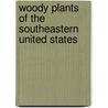 Woody Plants Of The Southeastern United States door Ron Lance