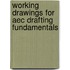 Working Drawings For Aec Drafting Fundamentals