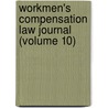 Workmen's Compensation Law Journal (Volume 10) door United States
