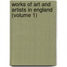 Works Of Art And Artists In England (Volume 1) door Gustav Friedrich Waagen