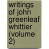 Writings of John Greenleaf Whittier (Volume 2) door John Greenleaf Whittier