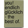 You! Endlich Glücklich - The Best Of. door Uwe Albrecht