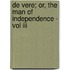 De Vere; Or, The Man Of Independence - Vol Iii