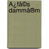 Ã¿Fã©S Dammã®M door Isaac Baer Levinsohn