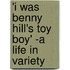 'i Was Benny Hill's Toy Boy' -A Life In Variety