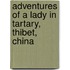 Adventures of a Lady in Tartary, Thibet, China