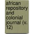 African Repository And Colonial Journal (V. 12)