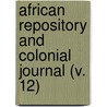 African Repository And Colonial Journal (V. 12) door American Colonization Society