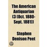 American Antiquarian (3 (Oct. 1880-Sept. 1881)) by Stephen Denison Peet
