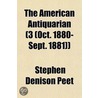 American Antiquarian (3 (Oct. 1880-Sept. 1881)) door Stephen Denison Peet