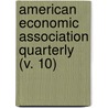 American Economic Association Quarterly (V. 10) door American Economic Association