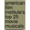 American Film Institute's Top 25 Movie Musicals by Unknown