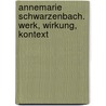 Annemarie Schwarzenbach. Werk, Wirkung, Kontext door Onbekend