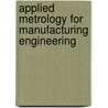 Applied Metrology For Manufacturing Engineering by Ammar Grous