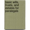 Basic Wills, Trusts, and Estates for Paralegals by Jeffrey A. Helewitz