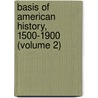 Basis of American History, 1500-1900 (Volume 2) door Livingston Farrand
