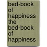 Bed-Book of Happiness the Bed-Book of Happiness door Harold Begbie