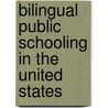 Bilingual Public Schooling in the United States by Paul J. Ramsey