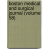 Boston Medical and Surgical Journal (Volume 58) door Massachusetts Society