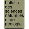 Bulletin Des Sciences Naturelles Et De Geologie door Rene Primevere Lesson