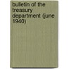 Bulletin of the Treasury Department (June 1940) door United States. Dept. of the Treasury