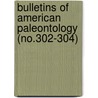 Bulletins of American Paleontology (No.302-304) door Paleontological Research Institution