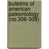 Bulletins of American Paleontology (No.306-308) door Paleontological Research Institution