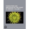 Characters And Anecdotes Of The Court Of Sweden door Adolf Fredrik Ristell