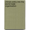 China's Entry Into The World Trade Organisation door Peter Drysdale