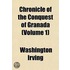 Chronicle of the Conquest of Granada (Volume 1)