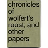 Chronicles of Wolfert's Roost; And Other Papers door Washington Washington Irving