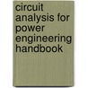 Circuit Analysis for Power Engineering Handbook door Moses Zarudi