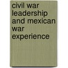 Civil War Leadership and Mexican War Experience door Kevin Doughery