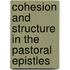Cohesion And Structure In The Pastoral Epistles