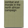 Combat And Morale In The North African Campaign door Jonathan Fennell