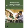 Completing A Professional Practice Dissertation by Ron Valenti