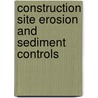 Construction Site Erosion And Sediment Controls door Shirley Clark