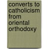 Converts to Catholicism from Oriental Orthodoxy door Not Available