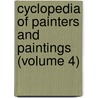 Cyclopedia Of Painters And Paintings (Volume 4) door Jr. Champlin John Denison