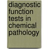 Diagnostic Function Tests In Chemical Pathology door P.T. Lascelles