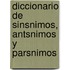 Diccionario de Sinsnimos, Antsnimos y Parsnimos