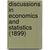 Discussions In Economics And Statistics  (1899) door Francis Amasa Walker