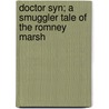 Doctor Syn; A Smuggler Tale Of The Romney Marsh door Russell Thorndyke