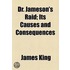 Dr. Jameson's Raid; Its Causes And Consequences