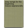 Easy Songs for the Beginning Mezzo-soprano/Alto by Unknown