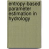 Entropy-Based Parameter Estimation in Hydrology door Vijay Singh