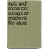 Epic And Romance; Essays On Medieval Literature