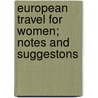 European Travel For Women; Notes And Suggestons door Mary Cadwalader Jones