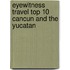 Eyewitness Travel Top 10 Cancun and the Yucatan